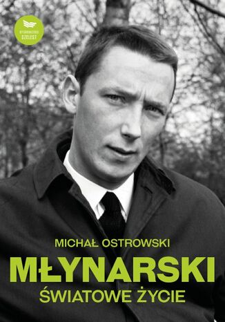 Młynarski. Światowe życie Michał Ostrowski - okladka książki