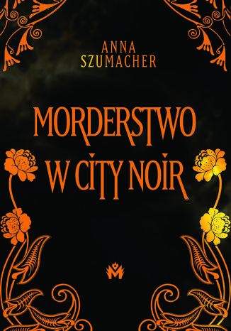 Morderstwo w City Noir Anna Szumacher - okladka książki