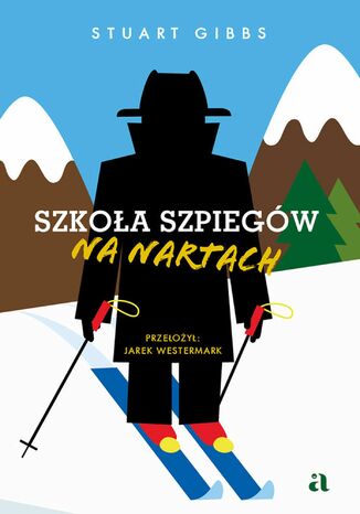 Szkoła szpiegów na nartach Stuart Gibbs - okladka książki