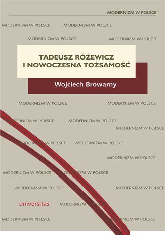 Tadeusz Różewicz i nowoczesna tożsamość Wojciech Browarny - okladka książki