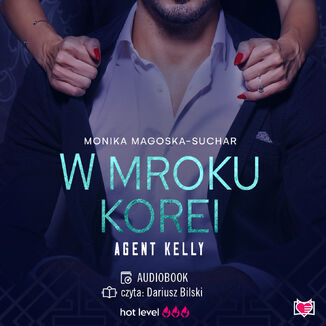 W mroku Korei. Agent Kelly. Tom 3 Monika Magoska-Suchar - audiobook MP3