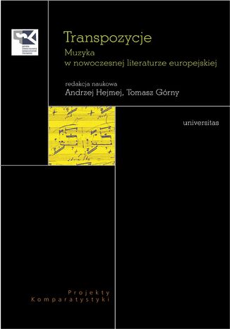 Transpozycje. Muzyka w nowoczesnej literaturze europejskiej Tomasz Górny, Andrzej Hejmej - okladka książki