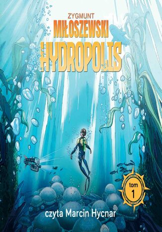 Uciekaj. Hydropolis. Tom 1 Zygmunt Miłoszewski - okladka książki