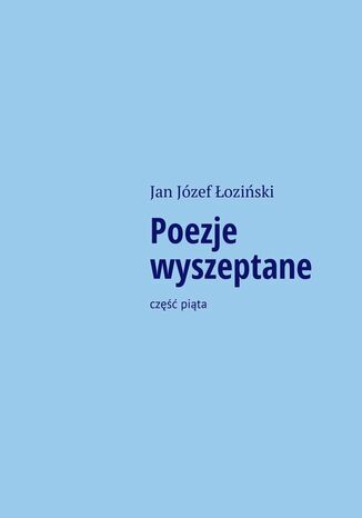 Poezje wyszeptane Jan Józef Łoziński - okladka książki