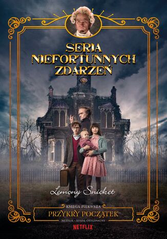 Przykry początek. Seria niefortunnych zdarzeń Lemony Snicket - okladka książki