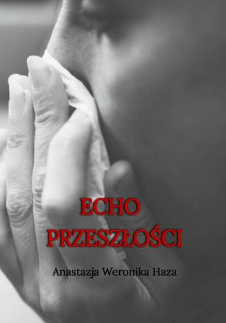 Echo przeszłości Anastazja Haza - okladka książki