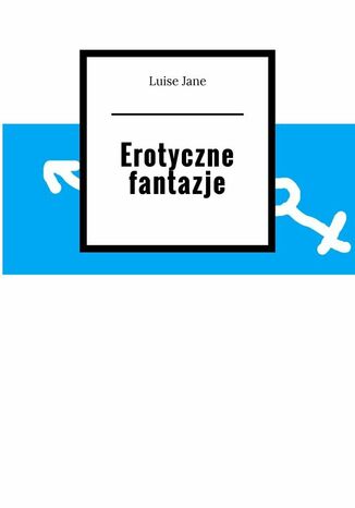 Erotyczne fantazje Jane Luise - okladka książki