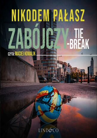 Zabójczy tie-break Nikodem Pałasz - okladka książki