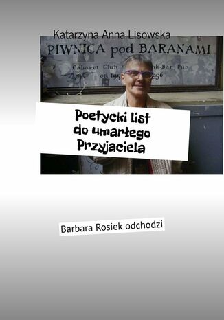 Poetycki list do umarłego Przyjaciela Katarzyna Lisowska - okladka książki