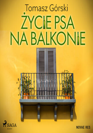 Życie psa na balkonie Tomasz Górski - okladka książki