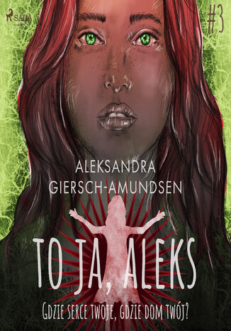 To ja, Aleks. Gdzie serce twoje, gdzie dom twój? Tom 3 Aleksandra Giersch-Amundsen - audiobook MP3