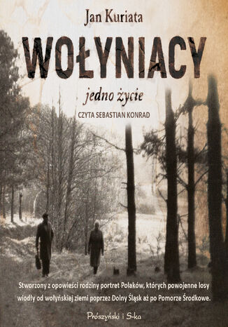 Wołyniacy. Jedno życie Jan Kuriata - audiobook MP3