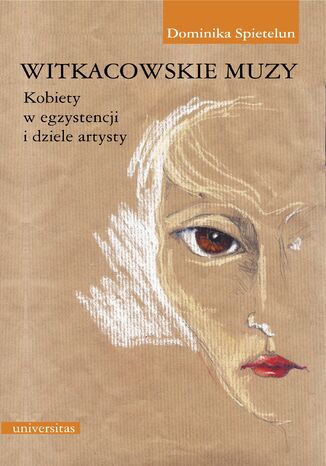 Witkacowskie muzy. Kobiety w egzystencji i dziele artysty 97883-242-1979-7 - okladka książki