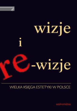 Wizje i re-wizje. Wielka księga estetyki w Polsce Krystyna Wilkoszewska - okladka książki