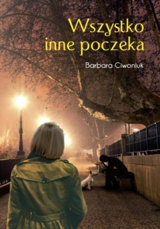 Wszystko inne poczeka Barbara Ciwoniuk - okladka książki