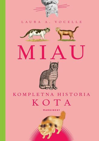 Miau. Kompletna historia kota Laura Vocelle - okladka książki