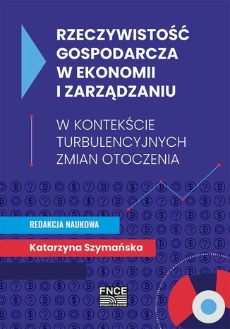 Rzeczywistość gospodarcza w ekonomii i zarządzaniu Katarzyna Szymańska - okladka książki