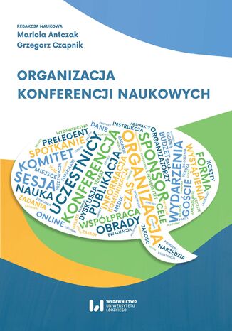 Organizacja konferencji naukowych Mariola Antczak, Grzegorz Czapnik - okladka książki