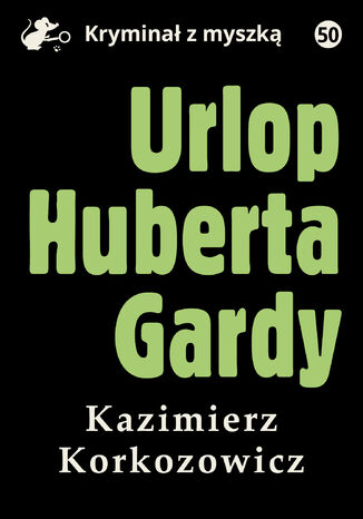 Urlop Huberta Gardy Kazimierz Korkozowicz - okladka książki