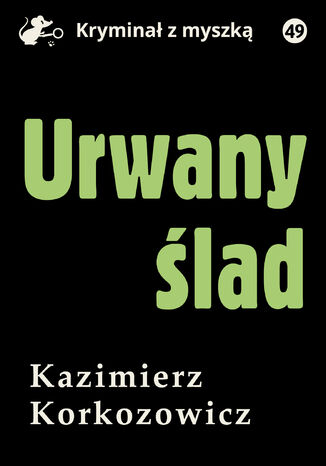 Urwany ślad Kazimierz Korkozowicz - okladka książki