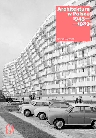 Architektura w Polsce 1945-1989 Anna Cymer - okladka książki