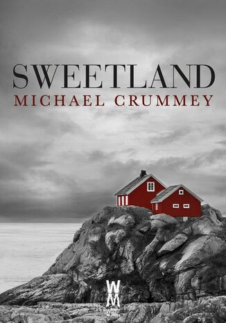 Sweetland Michael Crummey - okladka książki