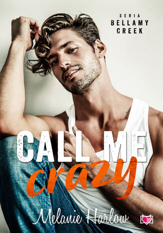 Call me crazy. Bellamy Creek. Tom 3 Melanie Harlow - audiobook MP3