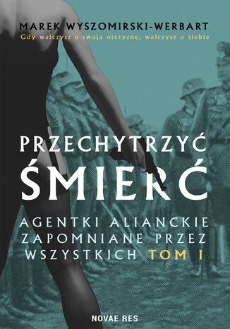 Przechytrzyć śmierć. Tom I Marek Wyszomirski-Werbart - okladka książki