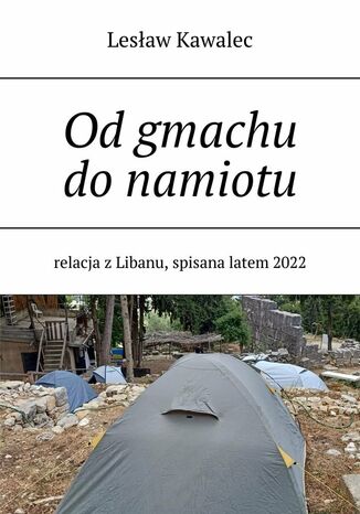 Od gmachu do namiotu Lesław Kawalec - okladka książki