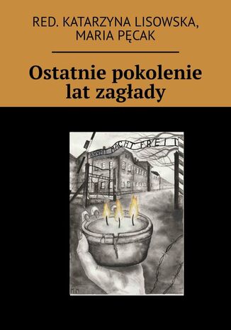 Ostatnie pokolenie lat zagłady Praca zbiorowa - okladka książki