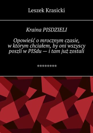 Kraina PISDZIELI Leszek Krasicki - okladka książki