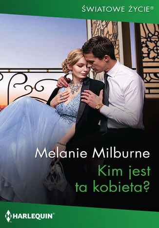 Kim jest ta kobieta? Melanie Milburne - okladka książki