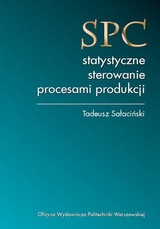 SPC - statystyczne sterowanie procesami produkcji Tadeusz Sałaciński - okladka książki