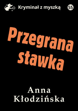 Przegrana stawka Anna Kłodzińska - okladka książki