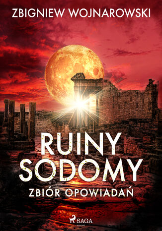 Ruiny Sodomy - zbiór opowiadań Zbigniew Wojnarowski - okladka książki