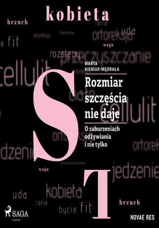 Rozmiar szczęścia nie daje. O zaburzeniach odżywiania i nie tylko Marta Kieniuk-Mędrala - okladka książki