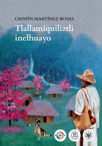 Tlallamiquiliztli inelhuayo Crispín Martínez Rosas - okladka książki