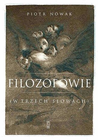 Filozofowie (w trzech słowach) Piotr Nowak - okladka książki