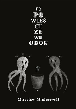 Opowieści ze wsi obok Mirosław Miniszewski - okladka książki