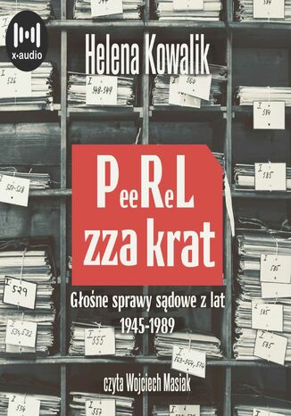 PeeReL zza krat. Głośne sprawy sądowe z lat 1945-1989 Helena Kowalik - okladka książki