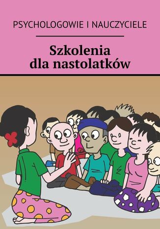 Szkolenia dla nastolatków Anastasiya Kolendo-Smirnova - okladka książki