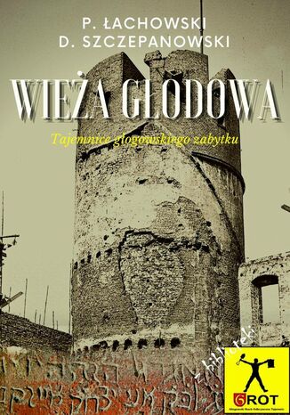 Wieża Głodowa Paweł Łachowski, Damian Szczepanowski - okladka książki