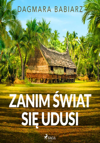 Zanim świat się udusi Dagmara Babiarz - okladka książki