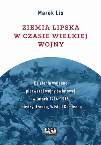 Ziemia lipska w czasie Wielkiej Wojny Marek Lis - okladka książki