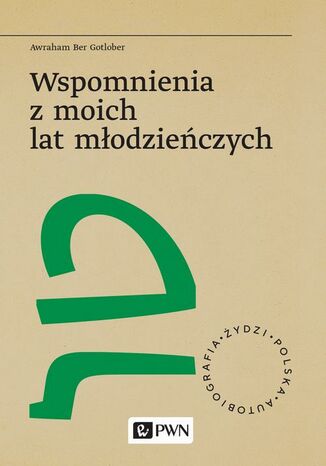 Wspomnienia z moich lat młodzieńczych Awraham Ber Gotlober - okladka książki