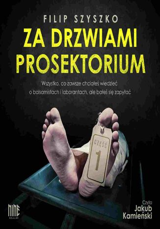 Wszystko, co zawsze chciałeś wiedzieć o balsamistach i laborantach, ale bałeś się zapytać Filip Szyszko - okladka książki