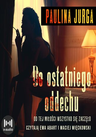 Do ostatniego oddechu Paulina Jurga - okladka książki