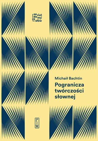 Pogranicza twórczości słownej Michaił Bachtin - okladka książki