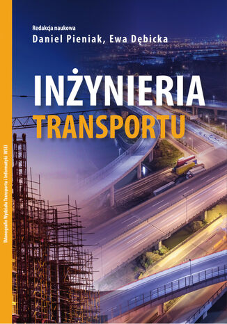 Inżynieria transportu Daniel Pieniak, Ewa Dębicka - okladka książki