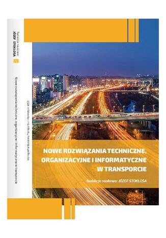 Nowe rozwiązania techniczne, organizacyjne i informatyczne w transporcie Józef Stokłosa - okladka książki